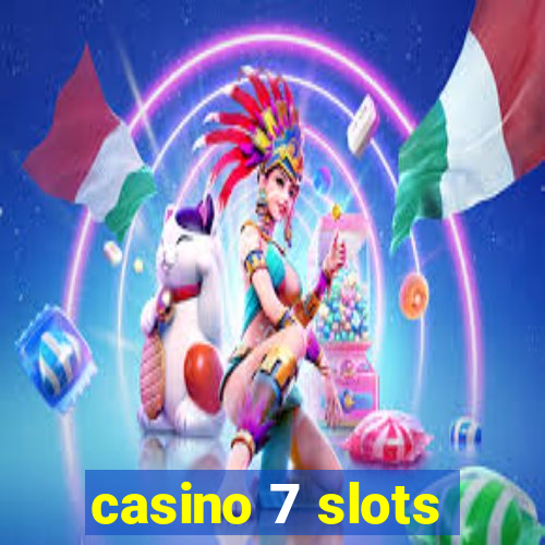 casino 7 slots