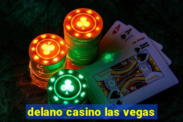 delano casino las vegas