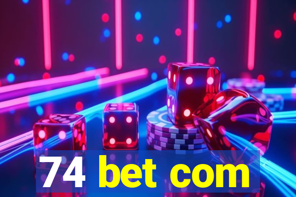 74 bet com