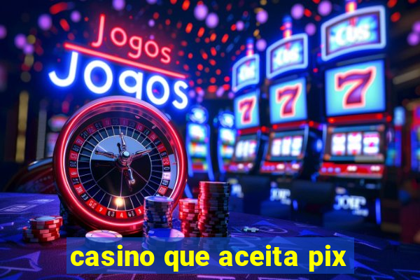 casino que aceita pix