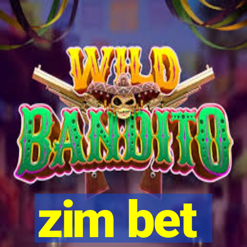 zim bet