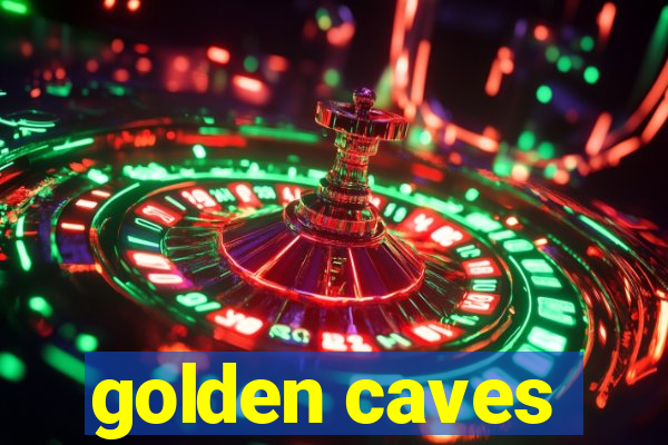 golden caves