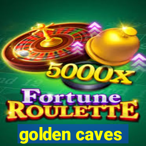 golden caves