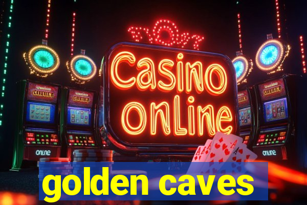 golden caves