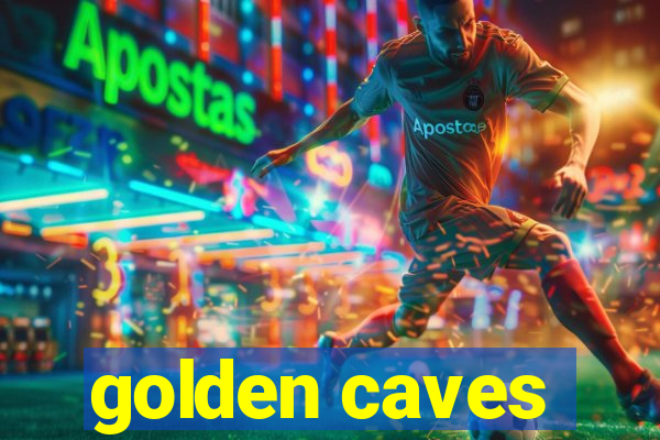 golden caves