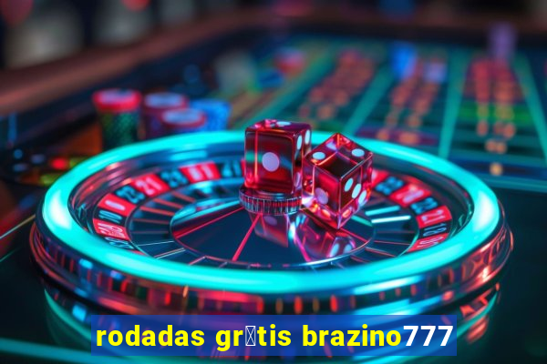 rodadas gr谩tis brazino777