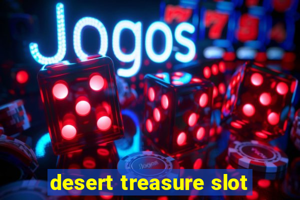 desert treasure slot