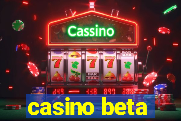 casino beta