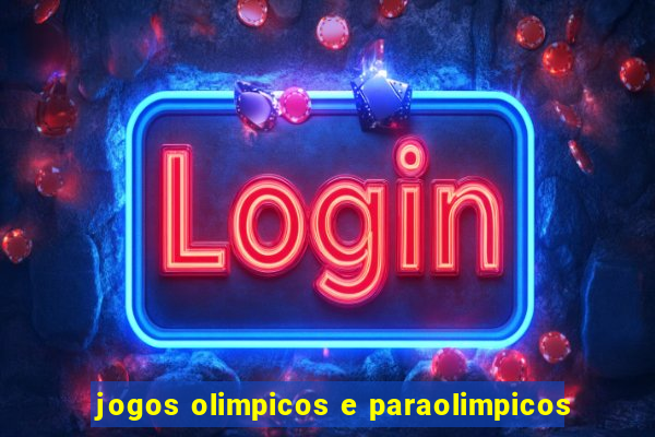 jogos olimpicos e paraolimpicos