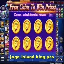 jogo island king pro