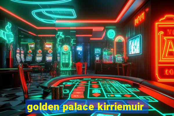 golden palace kirriemuir