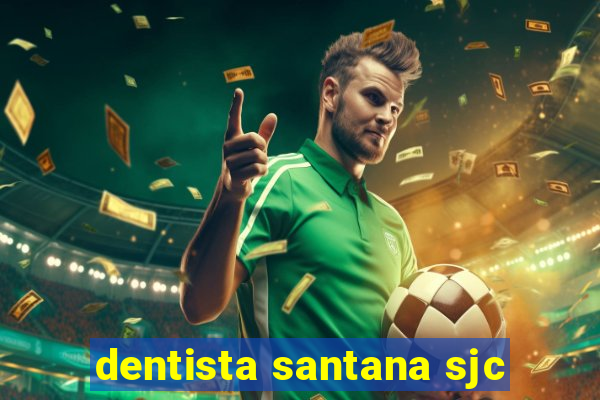 dentista santana sjc