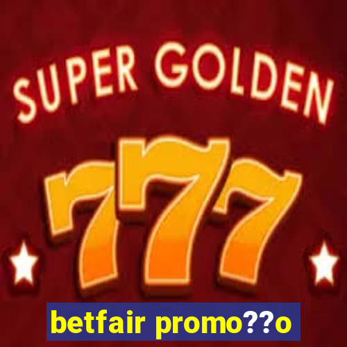 betfair promo??o