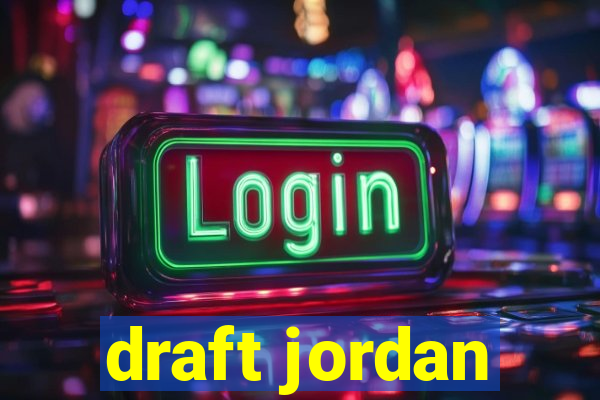 draft jordan