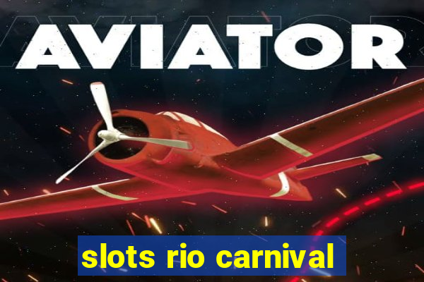 slots rio carnival