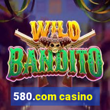 580.com casino