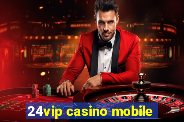 24vip casino mobile