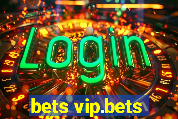 bets vip.bets