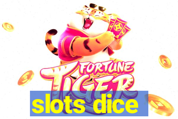 slots dice