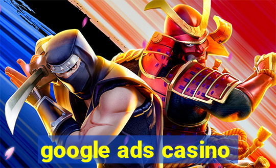 google ads casino