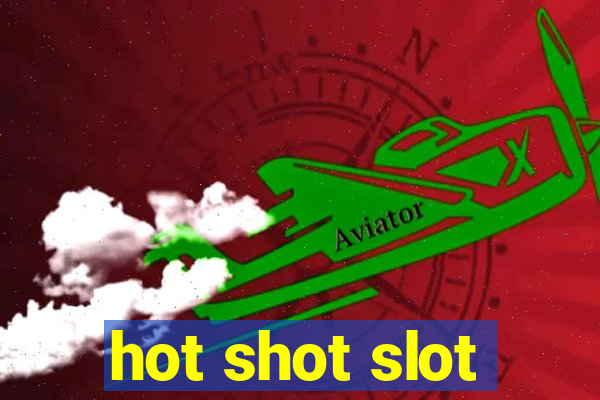 hot shot slot