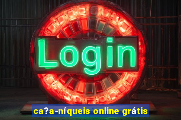 ca?a-níqueis online grátis