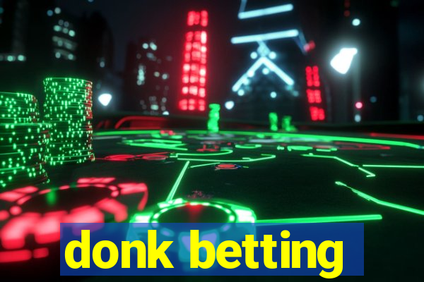 donk betting