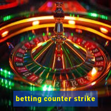 betting counter strike