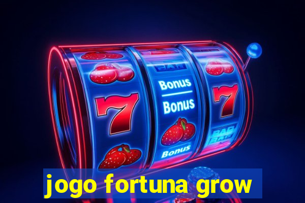 jogo fortuna grow