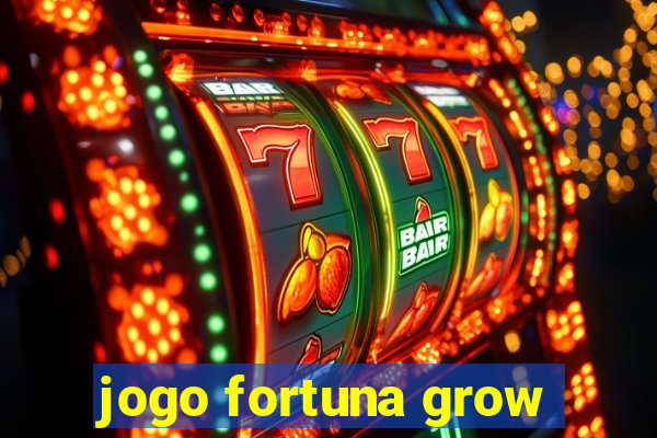 jogo fortuna grow