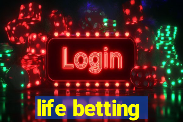 life betting