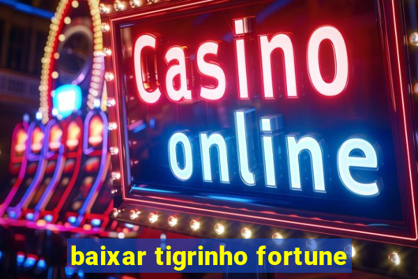 baixar tigrinho fortune