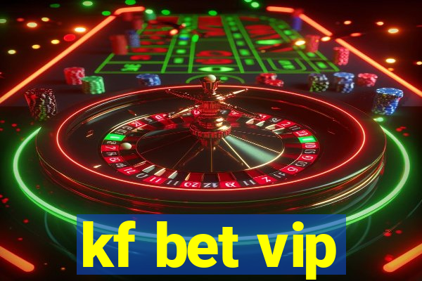 kf bet vip