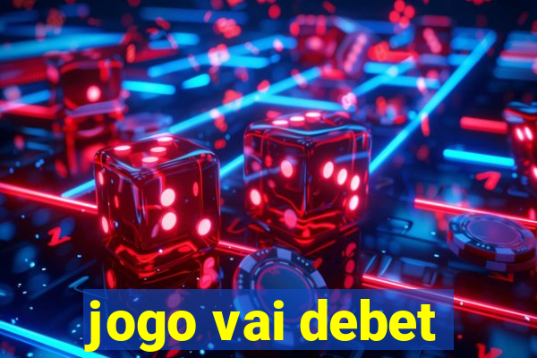 jogo vai debet