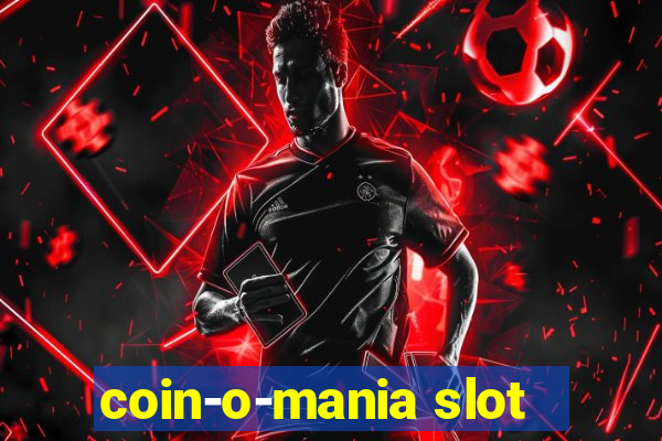 coin-o-mania slot