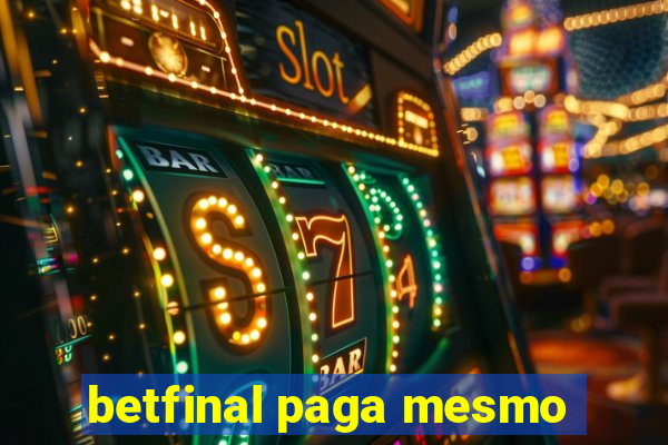 betfinal paga mesmo