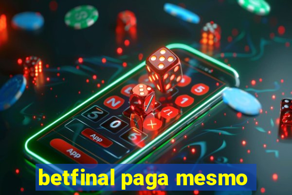 betfinal paga mesmo