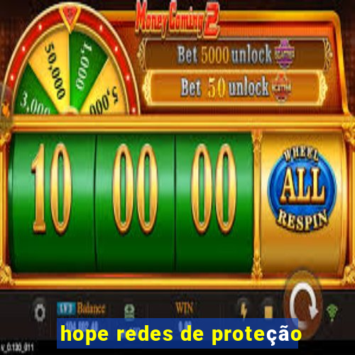 hope redes de proteção