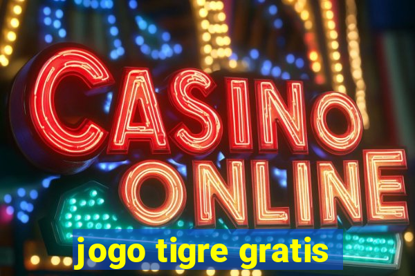 jogo tigre gratis