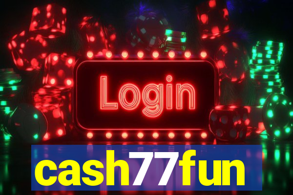 cash77fun