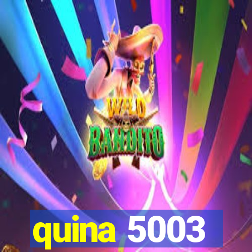 quina 5003