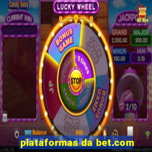 plataformas da bet.com