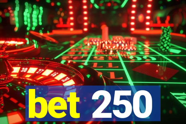 bet 250