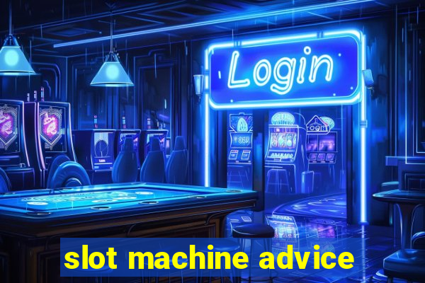 slot machine advice