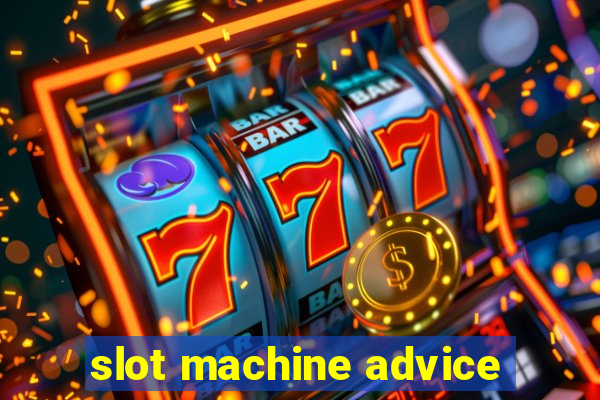 slot machine advice