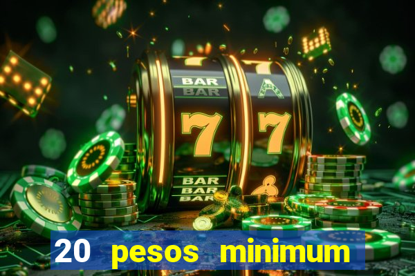 20 pesos minimum deposit casino philippines