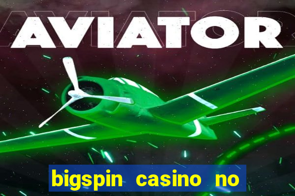 bigspin casino no deposit bonus