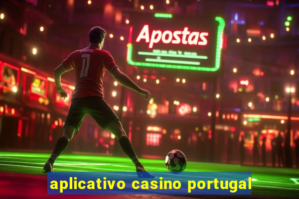 aplicativo casino portugal