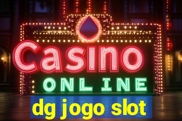 dg jogo slot