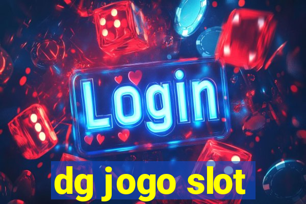 dg jogo slot